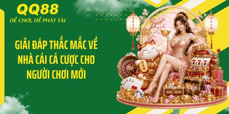 QQ88 Baunti ⭐️ Link Vào Nhà Cái QQ88 Mới Nhất & Nhận 88K 17 Giải đáp thắc mắc về nhà cái cá cược cho người chơi mới