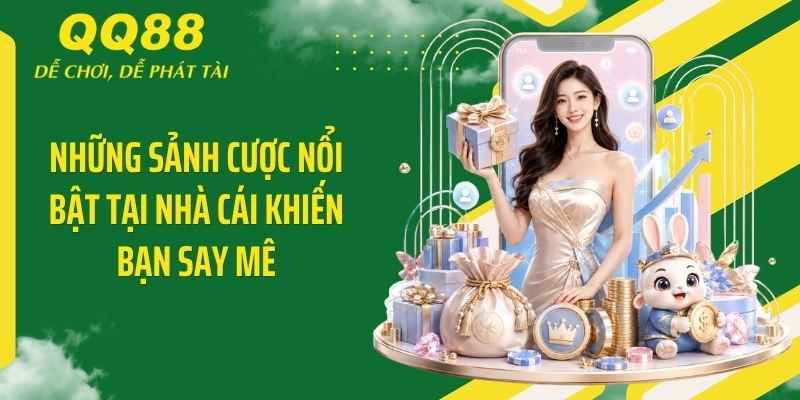QQ88 Baunti ⭐️ Link Vào Nhà Cái QQ88 Mới Nhất & Nhận 88K 13 Những sảnh cược nổi bật tại nhà cái khiến bạn say mê