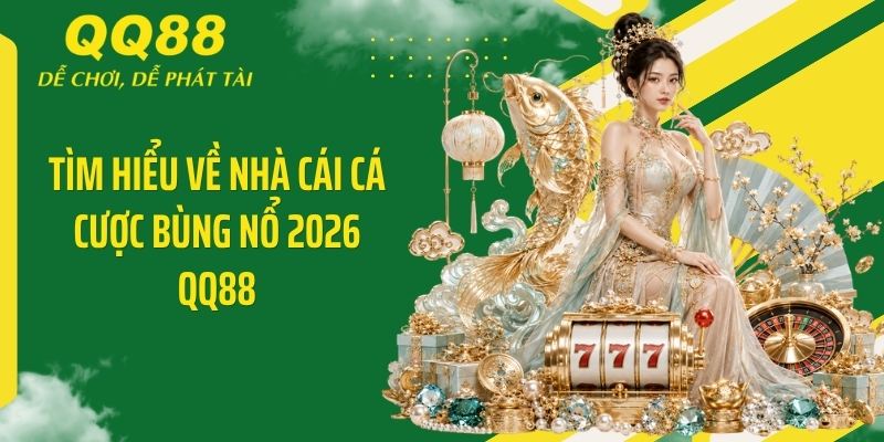 QQ88 Baunti ⭐️ Link Vào Nhà Cái QQ88 Mới Nhất & Nhận 88K 11 Tìm hiểu về nhà cái cá cược bùng nổ 2026 QQ88